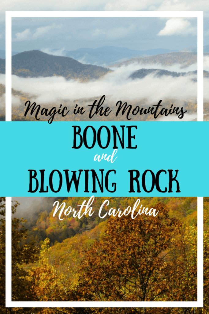 The Magic of the Mountains Boone and Blowing Rock, North Carolina