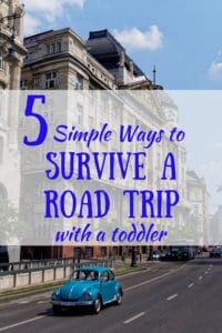 A city scene with a turquoise Volkswagen beetle. Caption: 5 Simple Ways to Survive a Road Trip with a Toddler