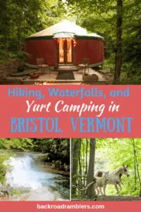 Exploring Bristol, Vermont: Hiking, Waterfalls, and Yurt Camping 32 a collage of photos from a yurt camping trip in Vermont. Caption reads: Hiking, waterfalls, and yurt camping in Bristol, Vermont