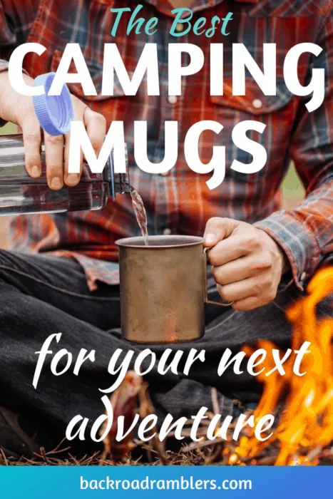 A man pours water into a camping mug. Caption reads: The best camping mugs for your next adventure.