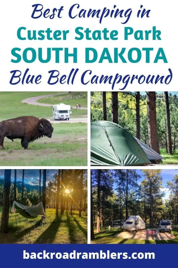 A collage of camping photos from Custer State Park in South Dakota. Caption Reads: Best camping in Custer State Park - Blue Bell Campground