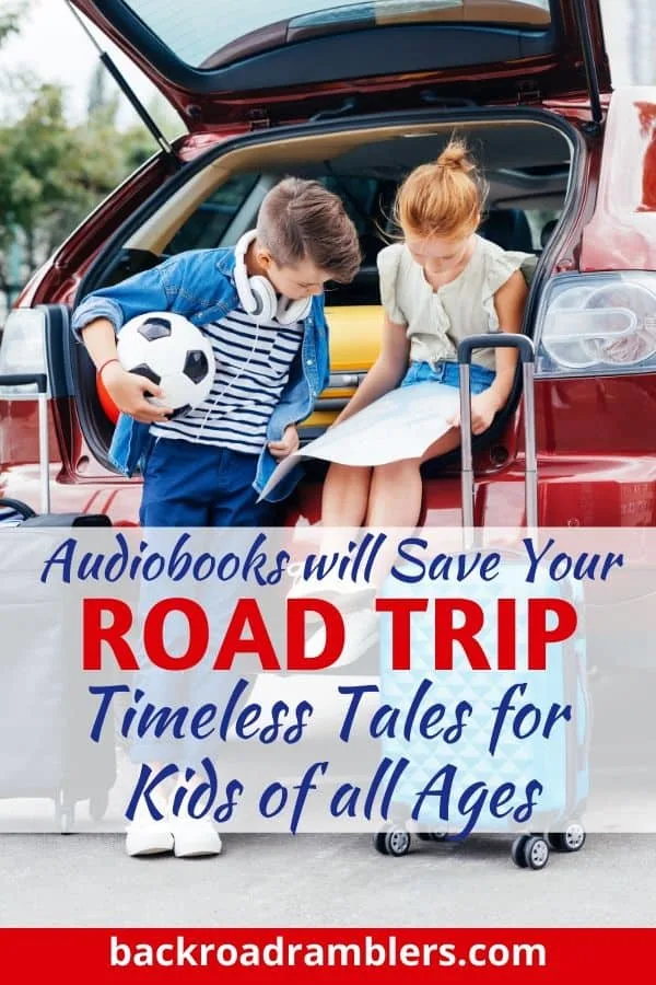 two kids sit in the back of a car looking at a map. One is wearing headphones. Caption reads: Audiobooks will save your road trip. Timeless tales for kids of all ages