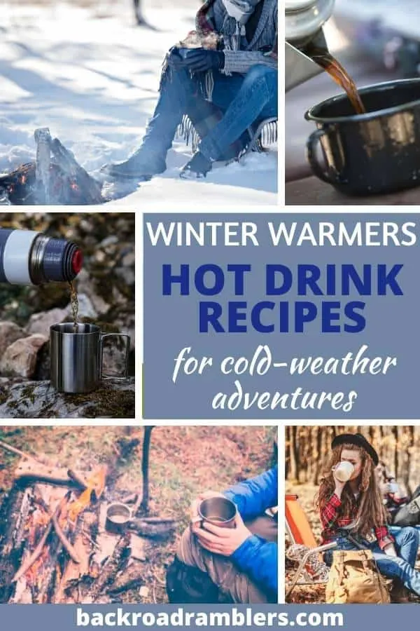 a collage of outdoor photos featuring hot drinks. Caption reads: Winter warmers: Hot drink recipes for camping.