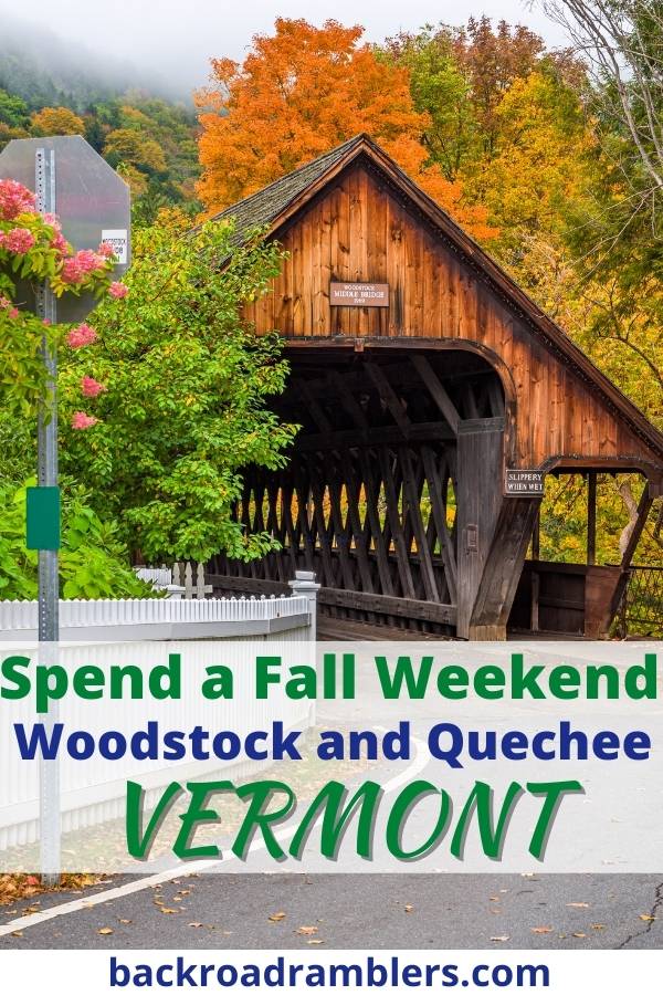 The Middle Covered Bridge in Woodstock VT. Caption reads: Spend a Fall Weekend in Woodstock and Quechee Vermont