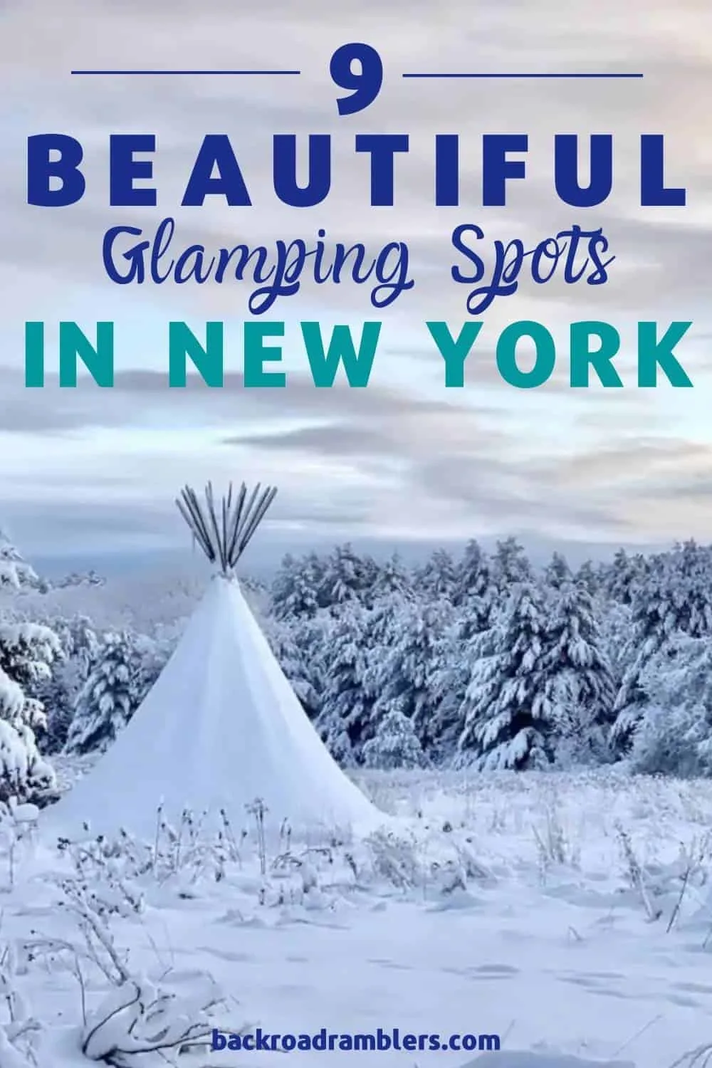 A tipi covered in snow. Caption reads: 9 Beautiful Glamping Spots in New York
