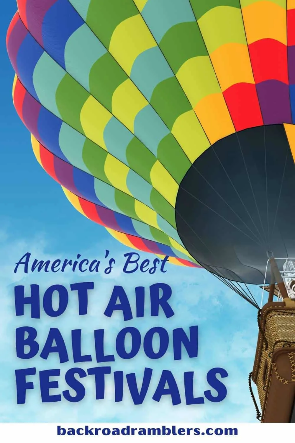 A colorful photo of a hot air balloon. Text overlay: America's Best Hot Air Balloon Festivals