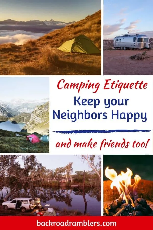 A collage of camping photos. Text overlay: Camping Etiquette. Keep Your Neighbors Happy and Make Friends Too!