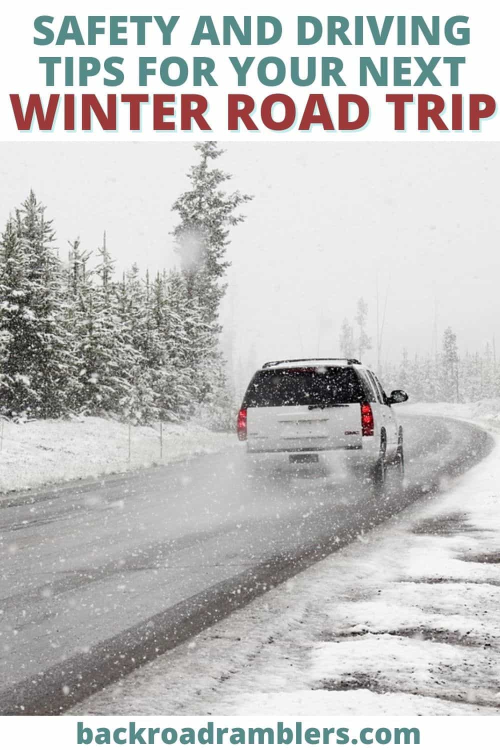 A car driving on a snowy road. Text overlay: Safety and Driving Tips for Your Next Winter Road Trip tips.