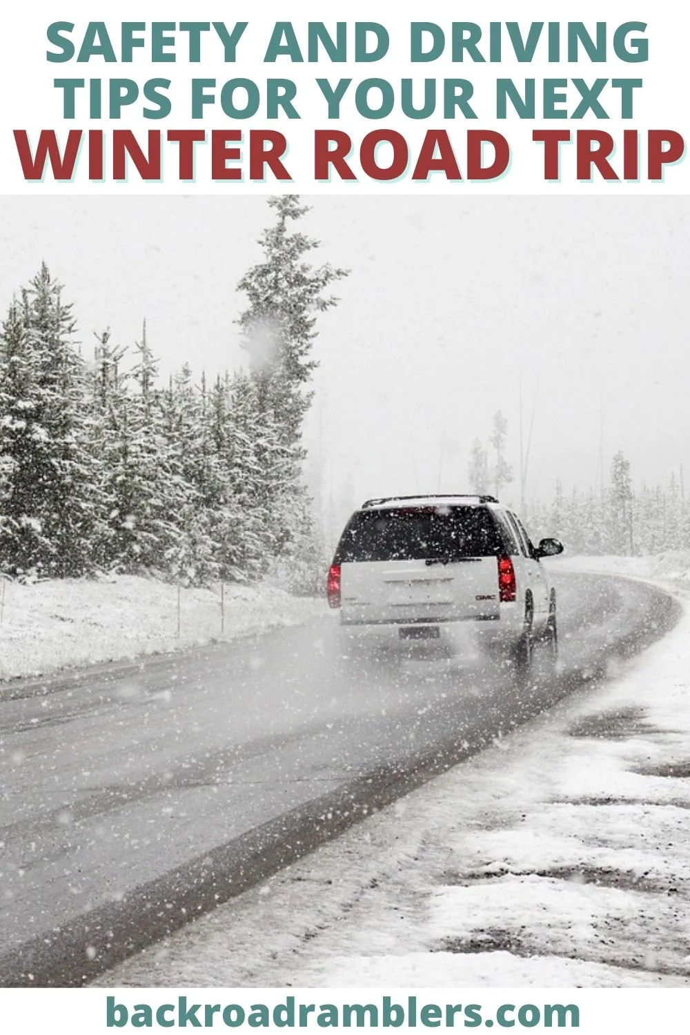 A car driving on a snowy road. Text overlay: Safety and Driving Tips for Your Next Winter Road Trip tips.