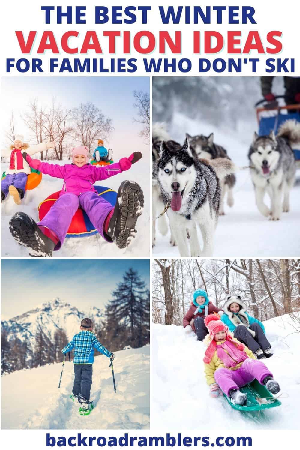 A collage of photos featuring kids playing in the snow on winter vacations. Text overlay: The best winter vacation ideas for families who don't ski.