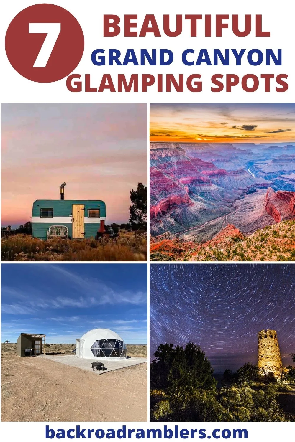 A collage of photos featuring glamping Grand Canyon properties, all just a short drive from the South Rim. Text Overlay: 7 Beautiful Grand Canyon Glamping Spots.