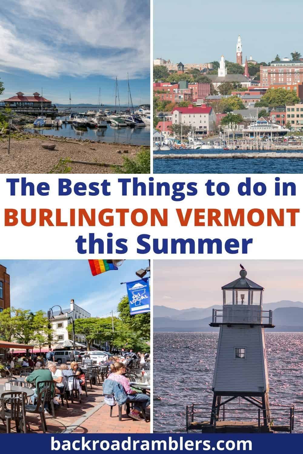 A collage of photos featuring summer in Burlington, Vermont. Text overlay: The Best Things to do in Burlington Vermont in the summer. 