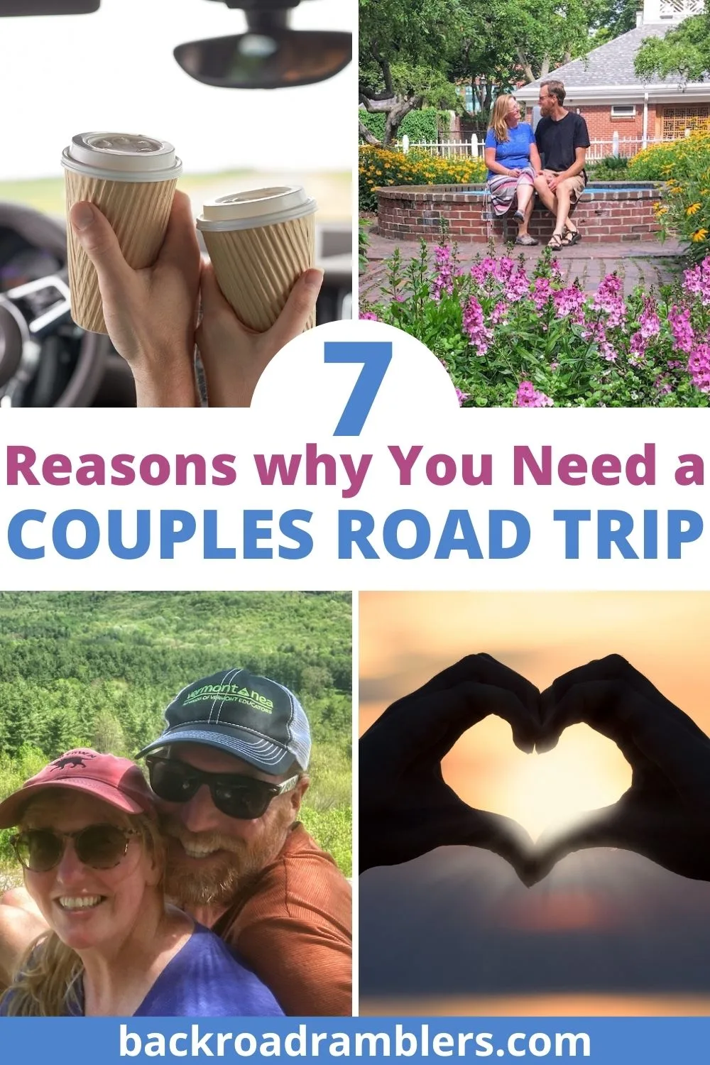 Four photos featuring different aspects of a couples road trip. Text overlay: 7 Reasons why you need a couples road trip.