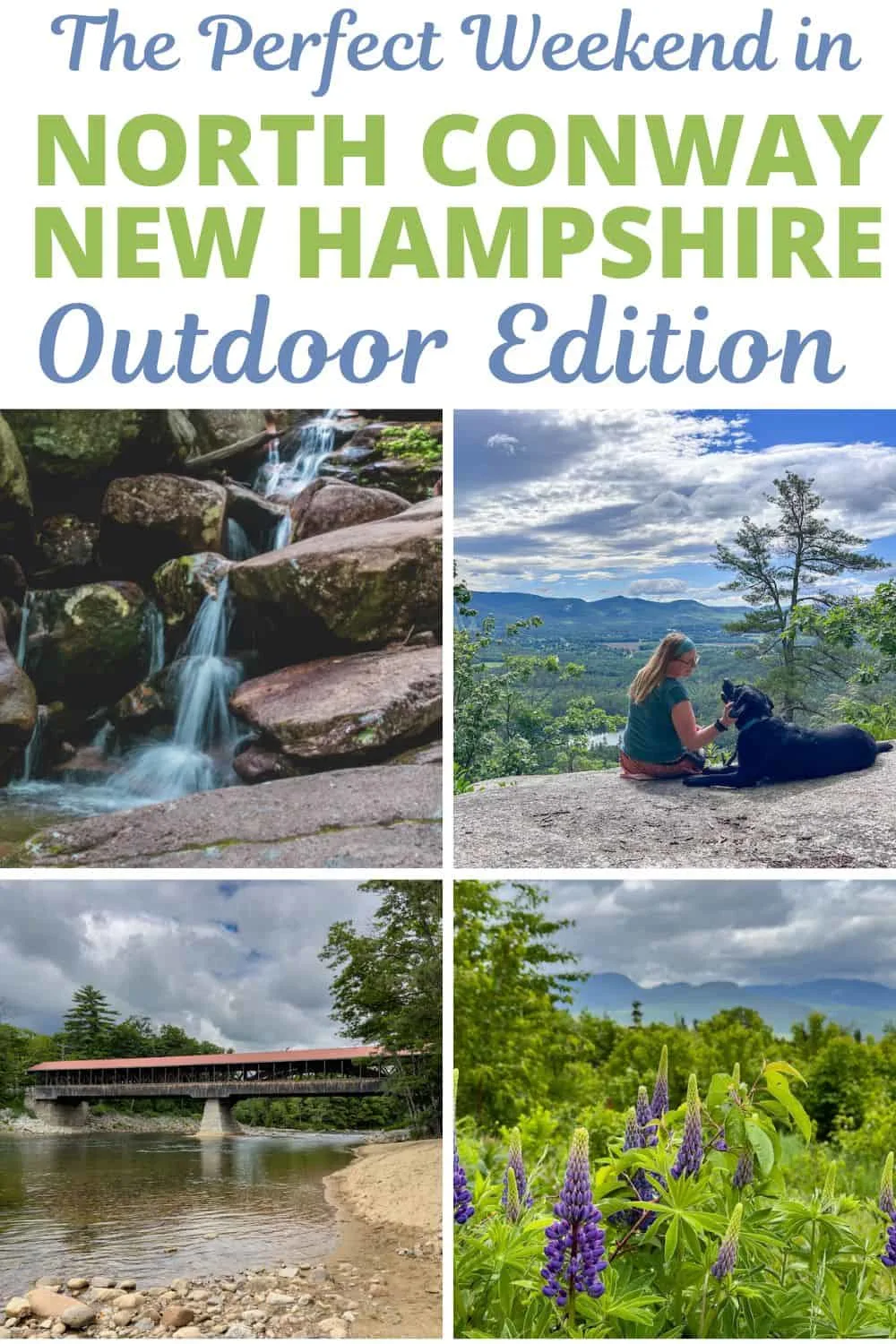 Scenes from the White Mountains and North Conway in New Hampshire. Text overlay reads: The Perfect Weekend in North Conway, New Hampshire, Outdoor Edition.